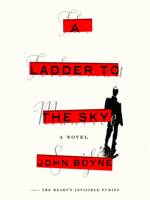 Title details for A Ladder to the Sky by John Boyne - Available